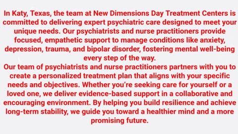 New Dimensions Day Treatment Centers : Qualified Psychiatrists in Katy, TX