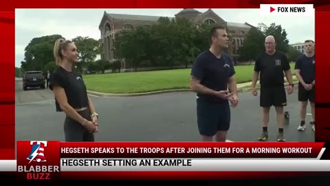 Hegseth Speaks to the Troops After Joining Them for a Morning Workout