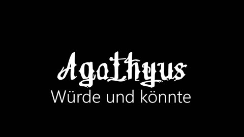 Agathyus ¦ Würde und könnte (offizielles audio)