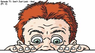 Episode 71: Don't Just Look - See! (Pt. 2)