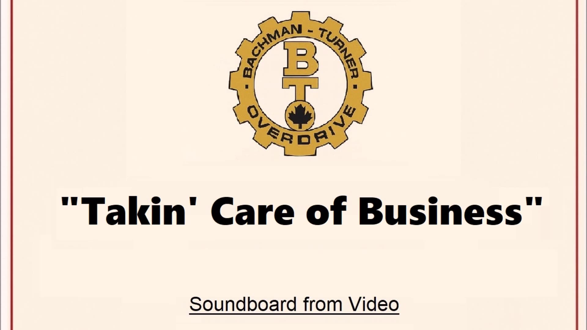 Bachman-Turner Overdrive - Takin’ Care Of Business (Live in Prince Albert, Saskatchewan 1988)