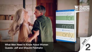 What Men Need to Know About Women - Part 2 with Guests Jeff and Shaunti Feldhahn