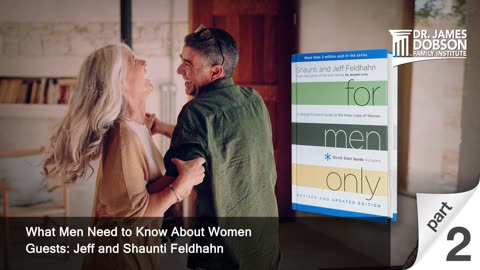 What Men Need to Know About Women - Part 2 with Guests Jeff and Shaunti Feldhahn