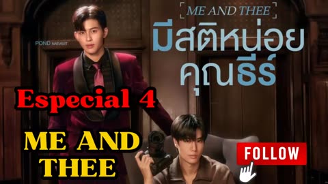 ME AND THEE – Especial 4 – LLAMADA DE ATENCIÓN ESPECIAL #4