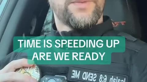 TIME IS SPEEDING UP ARE YOU READY?