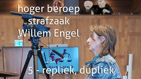 hoger beroep Willem Engel; deel 5 repliek en dupliek