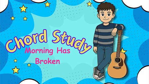Chord Study - Morning Has Broken - Beginning Guitar