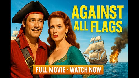 Against All Flags (1952) | Errol Flynn & Maureen O’Hara | Classic Swashbuckler Adventure
