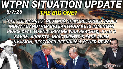 WTPN SITUATION UPDATE FEATURING RESTORED REPUBLIC 8/7/25