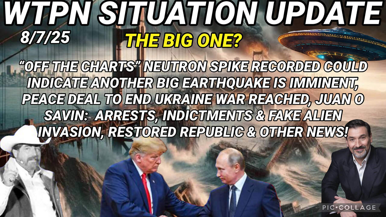 WTPN SITUATION UPDATE FEATURING RESTORED REPUBLIC 8/7/25