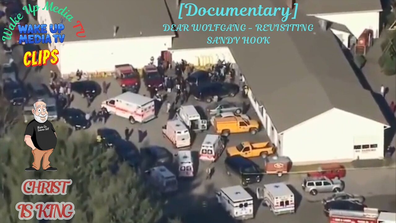 Wake Up Media TV Presents: [DOCUMENTARY] DEAR WOLFGANG - REVISITING SANDY HOOK