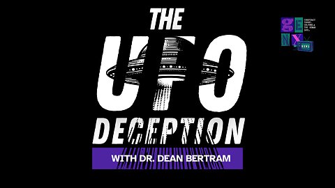The UFO Deception with Dr. Dean Bertram