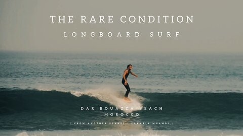 The Rare Condition | Longboard Surf