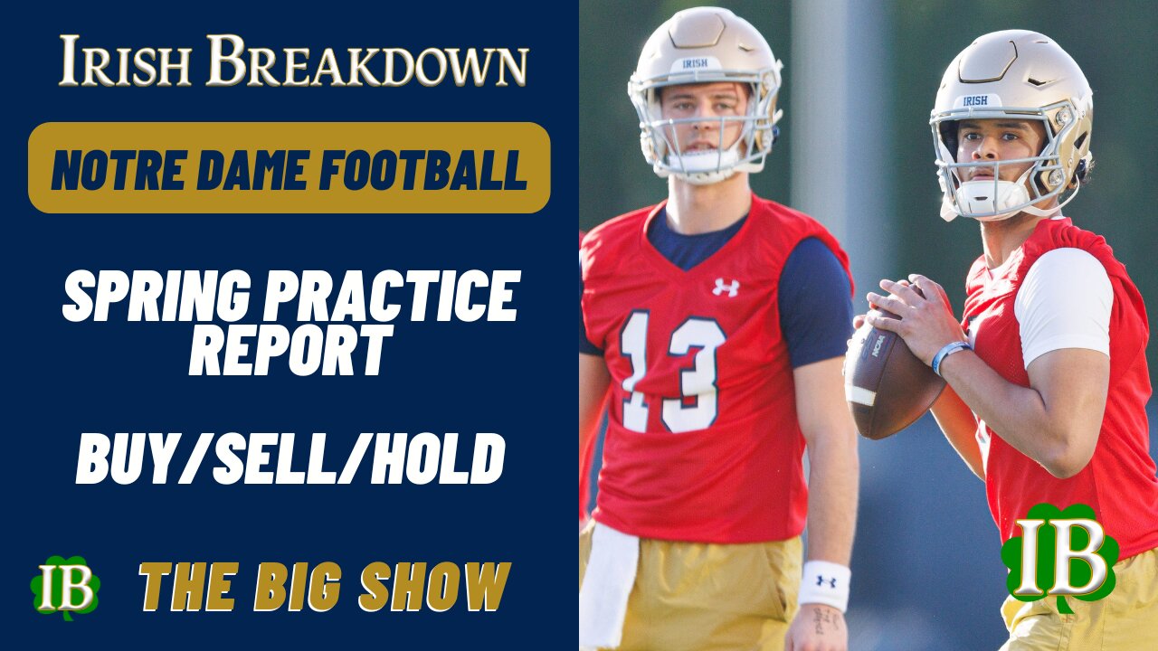 Notre Dame Spring Practice Report - Buy/Sell/Hold
