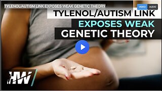 TYLENOL/AUTISM LINK EXPOSES WEAK GENETIC THEORY