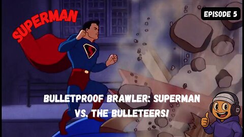 Bulletproof Brawler: Superman vs. The Bulleteers!