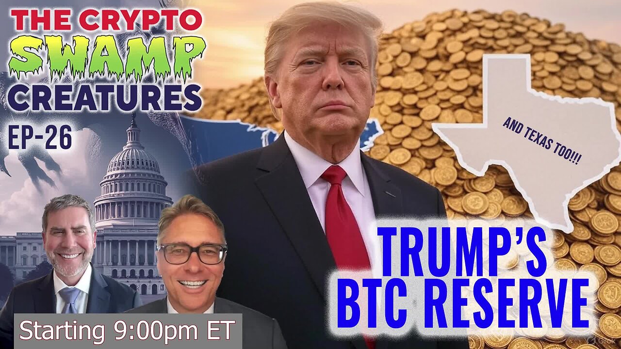 Crypto Swamp Creatures: Ep26 - Trump's Bitcoin Reserve, and Texas TOO!