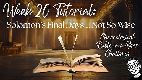Week 20 Tutorial: Solomon's Final Days ... Not So Wise (1 Kings 10–11; Proverbs 25–31; Ecclesiastes)