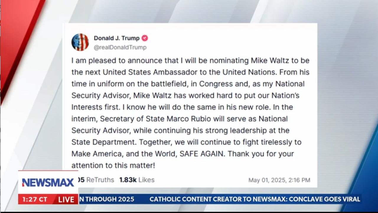BREAKING: Waltz nominated as UN Ambassador, Rubio will be NSA ~ American Agenda / NewsMax 5/1/25