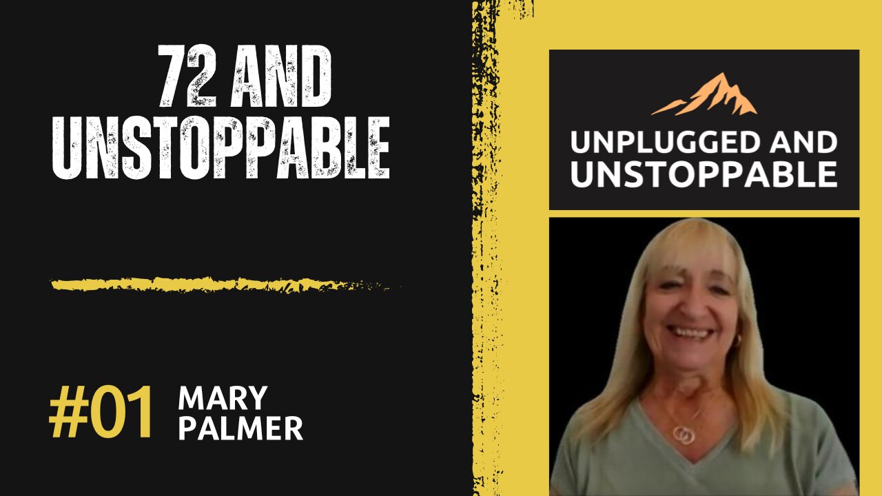 01 - Mary Palmer - 72 and Unstoppable