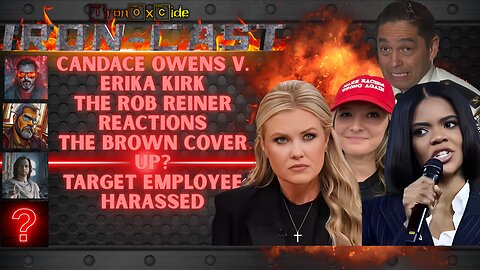 Iron-Cast: Candace O v Erika K, Rob Reiner reactions, Brown Cover Up, Target Employee