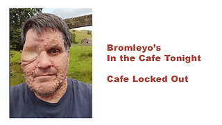 Bromleyo's In The Cafe This Evening. Cafe Locked Out