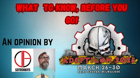 Adepticon 2025, What to Know, Before you Go 