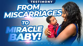 From MISCARRIAGES to MIRACLE BABY!!! | Inspiring Testimony