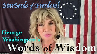 StarSeeds of Freedom! "Words of Wisdom from George Washington"