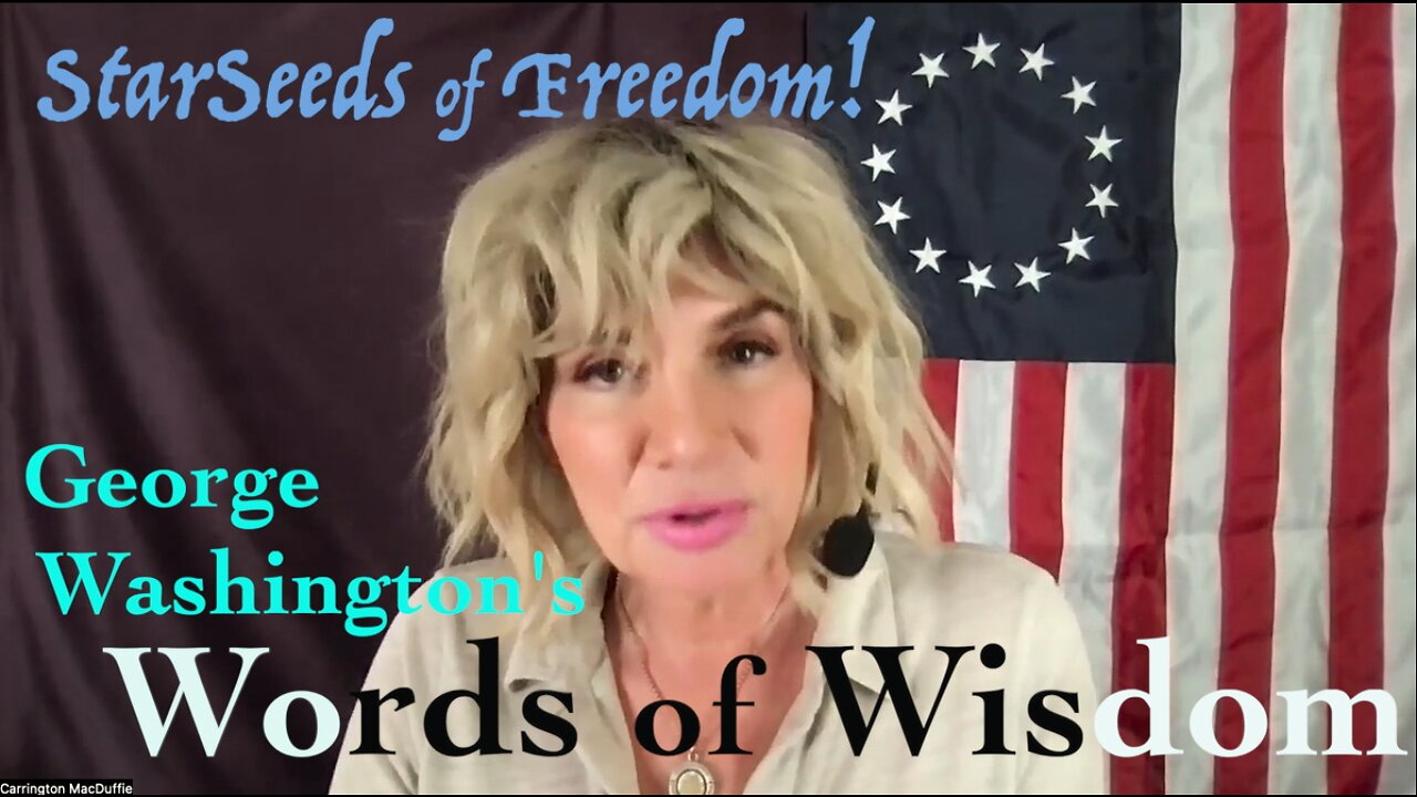 StarSeeds of Freedom! "Words of Wisdom from George Washington"