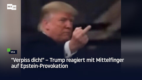 "Verpiss dich!" – Trump reagiert mit Mittelfinger auf Epstein-Provokation