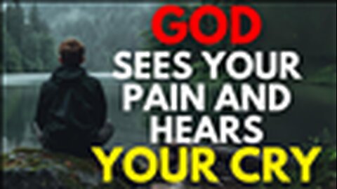 "Embrace Christian Motivation: God Sees Your Pain and Hears Your Cry"
