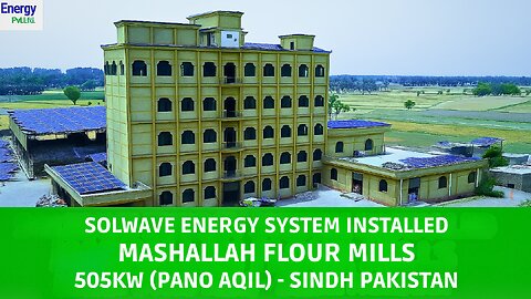 Solwave Energy System Installed Mashallah Flour Mills 505KW (Pano Aqil) - Sindh Pakistan