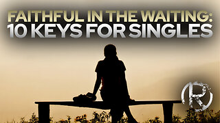 Faithful In The Waiting: 10 Keys For Singles • The Todd Coconato Radio Show
