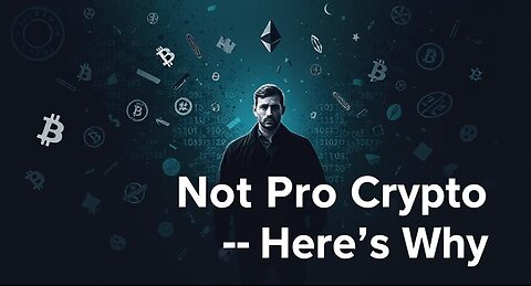 This Channel Is Not Pro-Crypto Here’s Why You Should Pay Attention