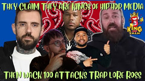 THEY SAY THEY ARE THE KINGS OF HIP-HOP MEDIA...THEN WACK 100 TURNED ON TRAP LORE ROSS