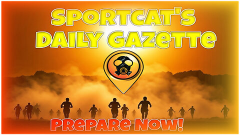 Sportcat's Daily Gazette | Prepping for Doom: Or Just Another Day in the News?