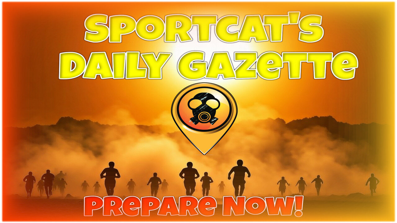 Sportcat's Daily Gazette | Prepping for Doom: Or Just Another Day in the News?