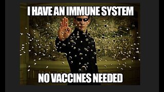 I Have an Immune System, No Vaccines Needed