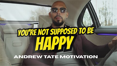Why You're Not Supposed to Be Happy — Andrew Tate's Most Brutal Truth Yet