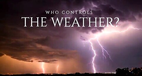 WHO CONTROLS THE WEATHER? - THE SHOCKING TRUTH ABOUT WEATHER MODIFICATION ☠️