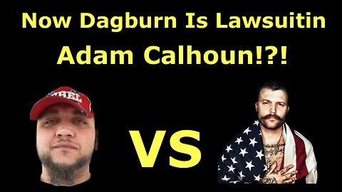 Dagburn is giving out lawsuits like Oprah gave away cars. Adam Calhoun you get a lawsuit.