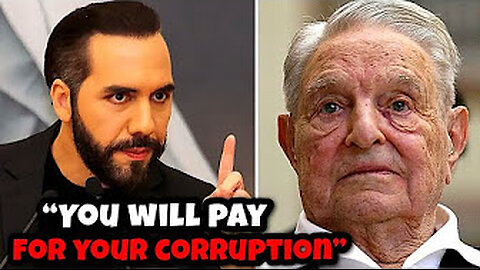 Bukele torches soros & globalists!