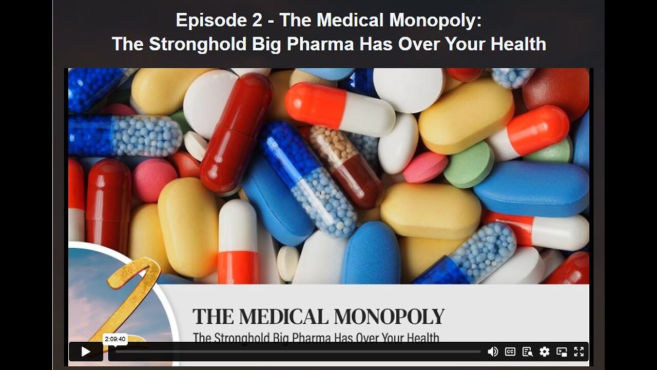 HEALING REVOLUTION SERIES: EPISODE 2- The Medical Monopoly: The Stronghold Big Pharma Has Over Your Health