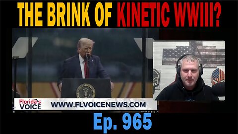 THE BRINK OF KINETIC WWIII? | Ep. 965 | Update News.