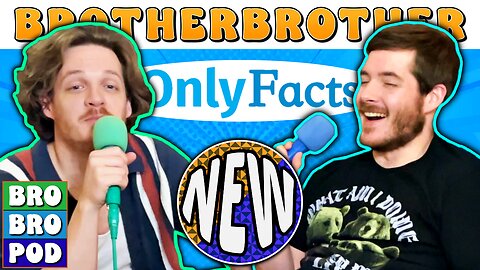 Subscribe to Our OnlyFacts | BrotherBrother Comedy Podcast (Ep. 63)