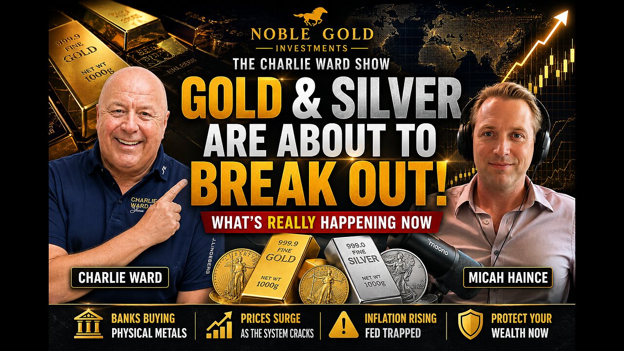 GOLD & SILVER ARE ABOUT TO BREAK OUT! | Charlie Ward & Noble Gold thumbnail
