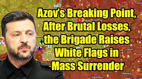 Azov’s Breaking Point – After Brutal Losses, the Brigade Raises White Flags in Mass Surrender!