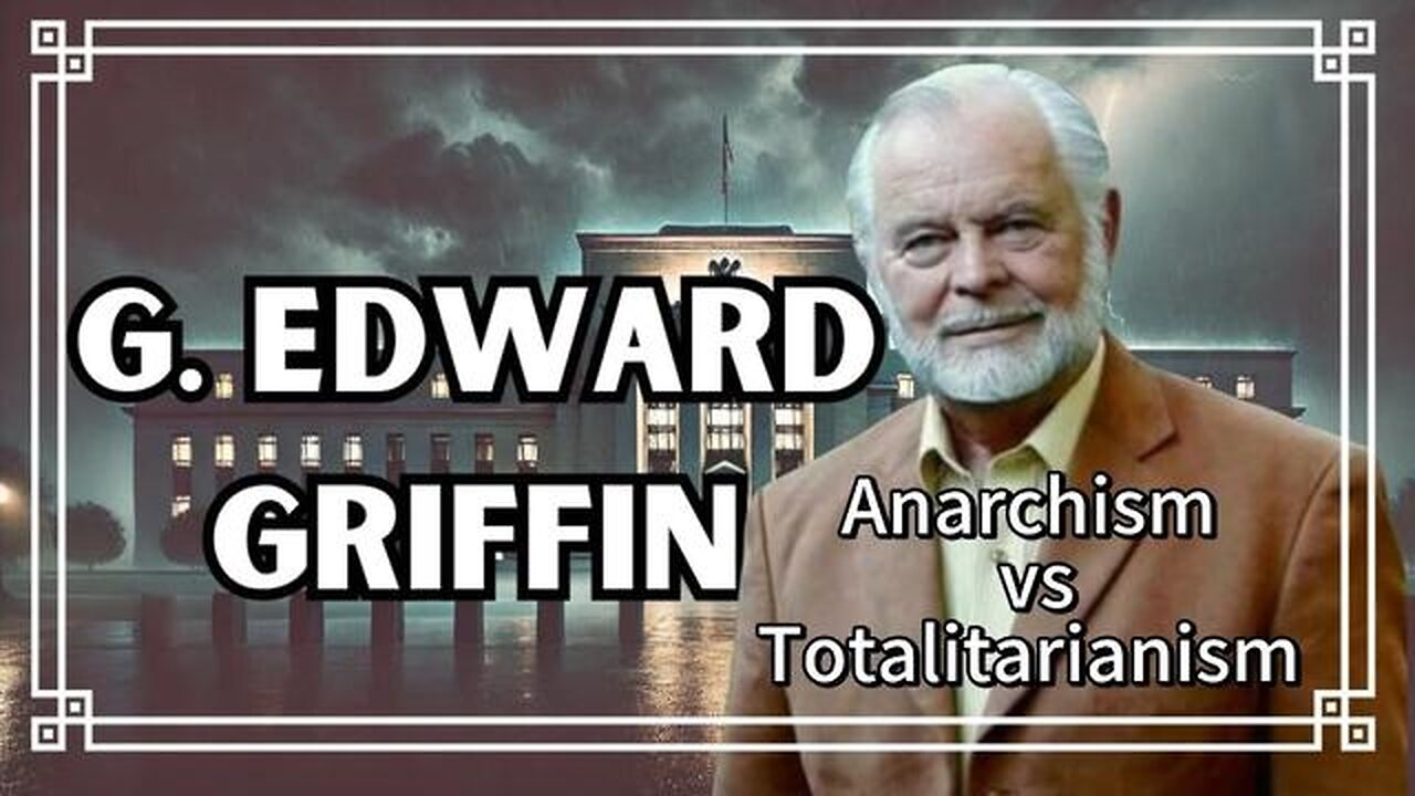 G. Edward Griffin Anarchism vs Totalitarianism - KILLUMINATI13420