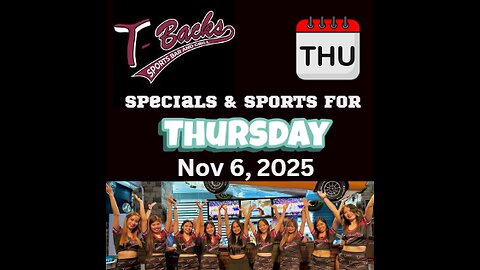 T-Backs Sports Bar and Grill Sports Schedule and Sliders special for Thursday November 06, 2025